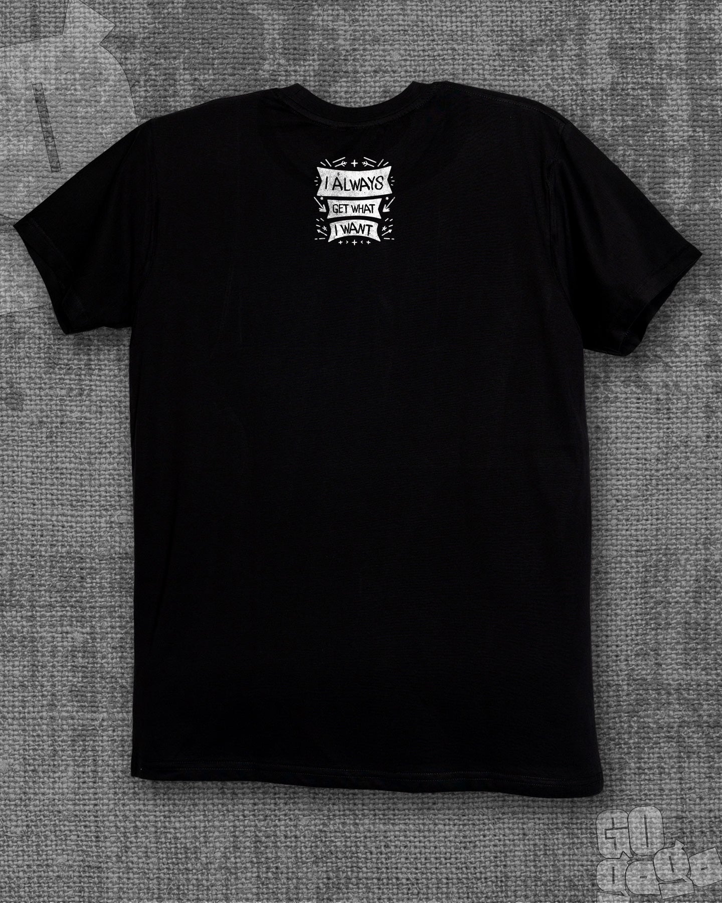 I always get what i want Black Classic Fit T-shirt