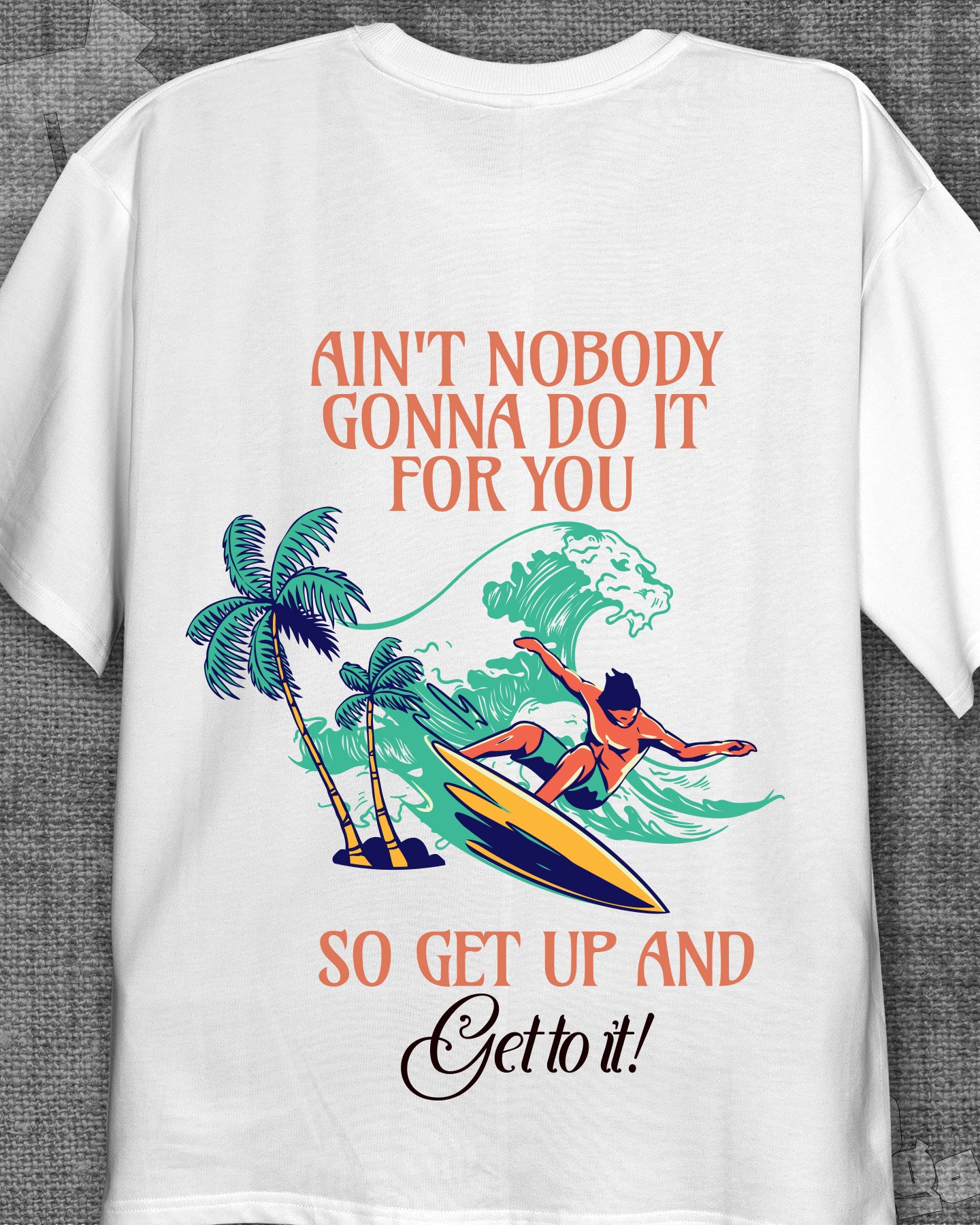 Get up and Get to it! White Oversized T-shirt